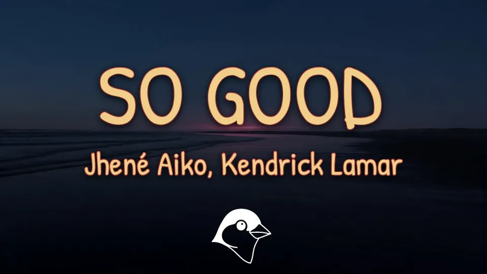 Jhené Aiko - So Good (Lyrics) : Analyse et Signification